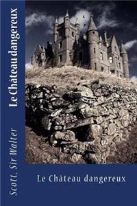 Le Château dangereux