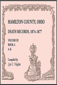 Hamilton County, Ohio Death Records 1874-1877, Volume III