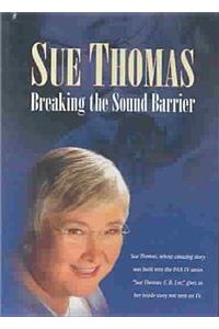 Sue Thomas: Breaking the Sound Barrier