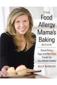 The Food Allergy Mama's Baking Book: Great Dairy, Egg, and Nut-Free Treats for the Whole Family