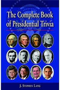 The Complete Book of Presidential Trivia