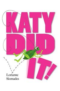 Katy Did It!