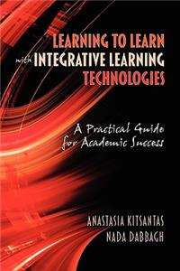 Learning to Learn with Integrative Learning Technologies (Ilt)