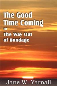 Good Time Coming, or The Way Out of Bondage