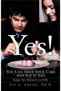 Yes! You Can Have Your Cake and Eat it Too