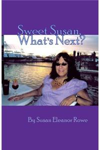 Sweet Susan, What's Next?