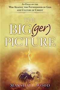 Big(Ger) Picture, The