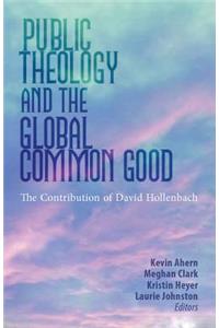 Public Theology and the Global Common Good