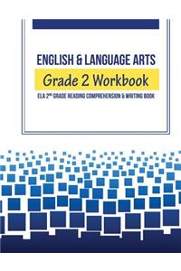 English & Language Arts Grade 2 Workbook: Ela 2nd Grade Reading Comprehension & Writing Book