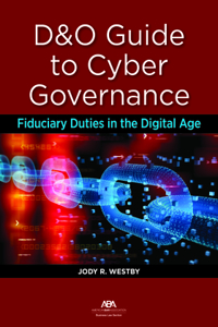 D&o Guide to Cyber Governance: Fiduciary Duties in the Digital Age