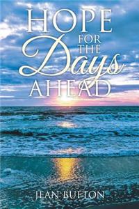 Hope For The Days Ahead