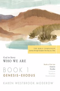 Book 1 Genesis-Exodus: God in Story-Who We Are
