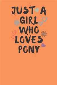 Just A Girl Who Loves PONY