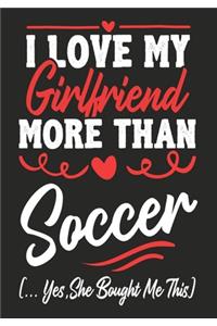 I love my Girlfriend More Than soccer (...yes, she bought me this)