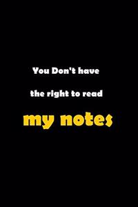 You don't have the right to read my notes