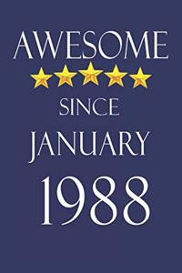 Awesome Since january 1988 Notebook Birthday Present
