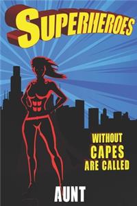 Superheroes Without Capes Are Called AUNT