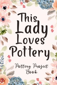This Lady Loves Pottery