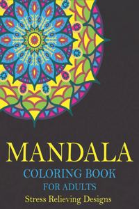 Mandala Coloring Book for Adults Stress Relieving Designs