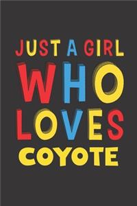 Just A Girl Who Loves Coyote