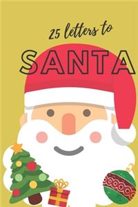 25 Letters to Santa Notebook (6x9 Activity Book for Children)