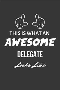 This Is What An Awesome Delegate Looks Like Notebook: Lined Journal, 120 Pages, 6 x 9, Matte Finish