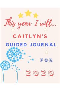 This Year I Will Caitlyn's 2020 Guided Journal