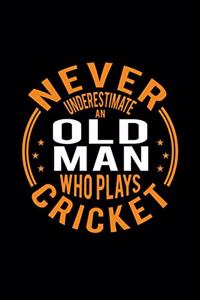 Never Underestimate An Old Man Who Plays Cricket