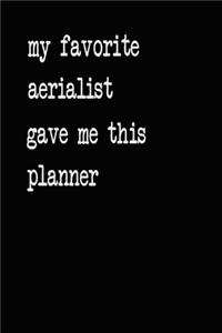 My Favorite Aerialist Gave Me This Planner