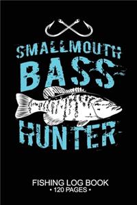 Smallmouth Bass Hunter Fishing Log Book 120 Pages
