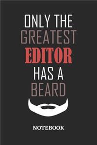 Only The Greatest Editor Has A Beard Notebook