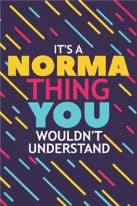 It's a Norma Thing You Wouldn't Understand