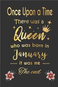 once upon a time there was a queen born in january - girl Gold Notebook funny Birthday Gift