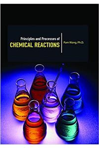 Principles and Processes of Chemical Reactions