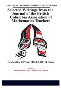 Selected Writings from the Journal of the British Columbia Association of Mathematics Teachers