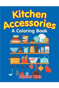 Kitchen Accessories (A Coloring Book)