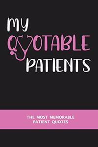 My Quotable Patients - The Most Memorable Patient Quotes