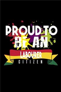 Proud to be an labourer citizen