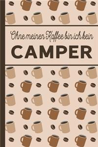 Ohne meinen Kaffee bin ich kein Camper