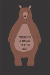 There's a Bear in the air: Funny gag journal/notebook for writing in or drawing in. This book will make a great gift for the amateur ham radio operator to dot down all the fun