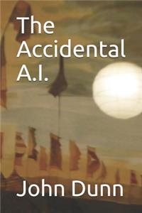 The Accidental A.I.