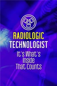 Radiologic Technologist It's What's Inside That Counts