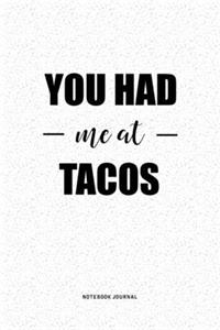You Had Me At Tacos