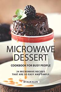 Microwave Dessert Cookbook for Busy People