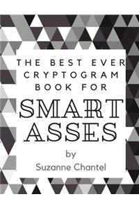 The Best Ever Cryptogram Book for Smart Asses