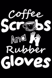 Coffee Scrubs And Rubber Gloves