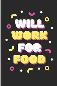 Will Work For Food