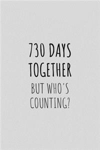 730 Days Together But Who's Counting?