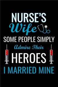 Nurse's wife some people simply admire their heroes i married mine