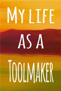 My Life as a Toolmaker